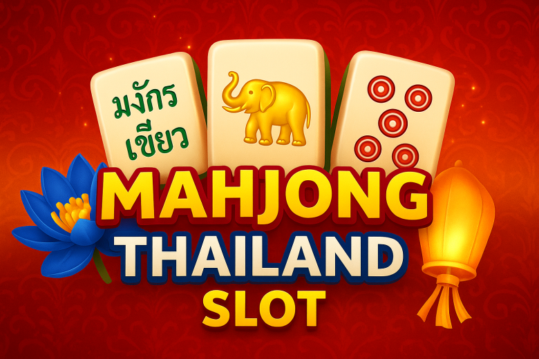 MAHJONG THAILAND SLOT 2025